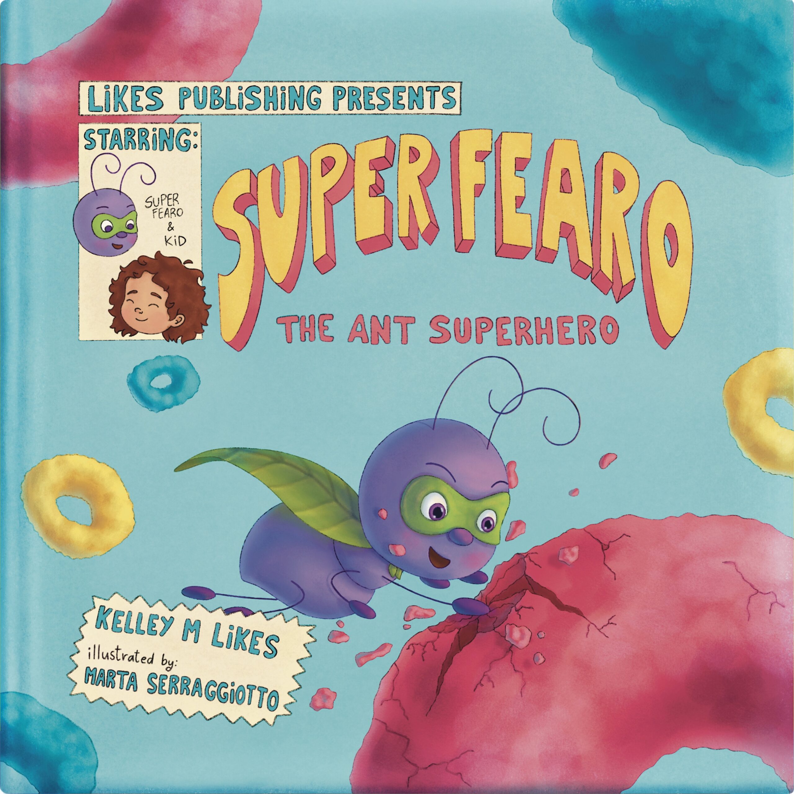 Super Fearo The Ant Superhero Marta Serraggiotto Kelley M Likes Likes Publishing